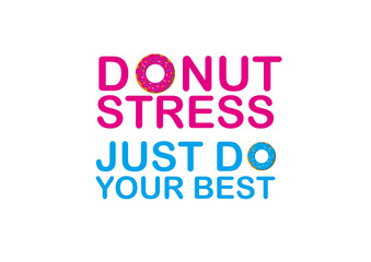 Donut Stress Just Do Your Best 2