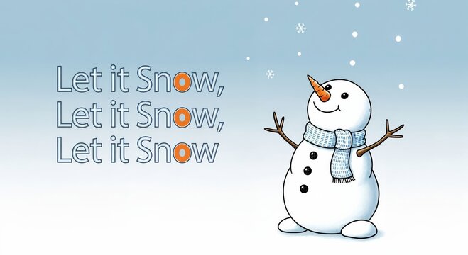 Happy cartoon snowman with a blue scarf and carrot nose, standing in falling snow, next to the repeated text 'Let it Snow, Let it Snow, Let it Snow' on a winter blue background