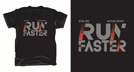 Run faster typography graphic vector art t-shirt design print