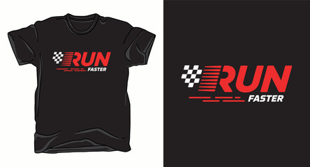 Run faster typography graphic vector art t-shirt design print