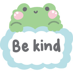 Cute Cartoon Frog With Pink Cheeks Holding A Sign That Says Be Kind In A Kawaii Style With A Transparent Background
