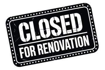 Black and white sign indicating a business is closed for renovation