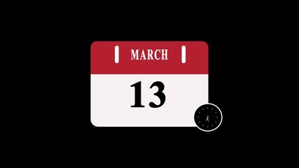 13 March date Calendar Page with Clock countdown animation on black Background. Digital calendar month and date concept design.