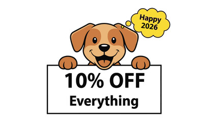 Puppy Advertisement: An engaging puppy holds a sign with a '10% OFF Everything' offer. The sign is held by a cheerful puppy, expressing anticipation for 2026.