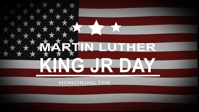 Celebrating MLK Day with American flag in the background. patriotic typography animation of Martin Luther King Jr Day. Honoring the dream