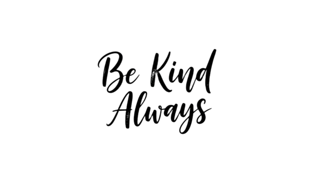 Hand drawn inspirational quote "Be Kind Always" for prints, posters, shirts, and social media graphics. isolated PNG with Transparent Background