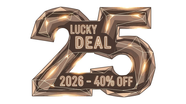 Lucky Deal Celebration: Capturing the essence of a remarkable deal, the number 25 takes center stage, gleaming with promise and excitement. The words Lucky Deal and discount information are displayed