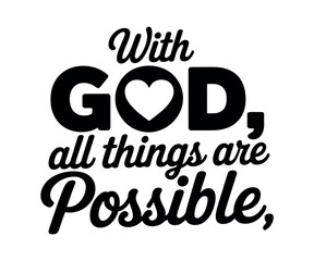 With God, all things are possible, a hopeful religious quote