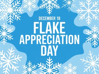 Celebrate december 18th with a festive flake appreciation day design featuring snowflakes