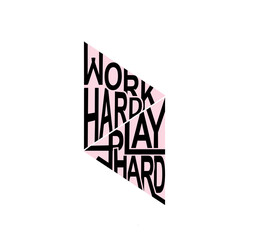 Work Hard Play Hard – Bold Inspirational Quote for Lifestyle Apparel