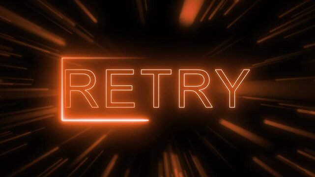 Bright Orange Neon RETRY Sign with Streaking Light animated Background retry repeat. &ldquo;RETRY&rdquo; text with streaking light effects, creating a visually striking and engaging animated scene.