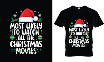Funny Christmas T-Shirt Design with Santa Hat, Ornaments and Lights Featuring Most Likely To Watch All The Christmas Movies Quote © Shohagh