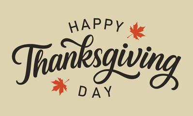 Happy Thanksgiving Day lettering. Vintage-style greeting with elegant black script and serif typography, accented by red maple leaves, set against a warm, muted beige/tan background.