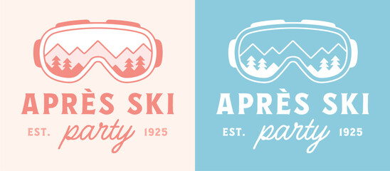 Apres ski party girls shirt design goggles with mountains drawing skiing friends bar night poster sign. Pastel pink blue cozy chic rustic retro vintage aesthetic lettering printable card invitation.