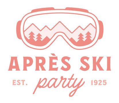 Apres ski girls party pink shirt design skiing trip cocktail bar bachelorette night besties club. Cozy chic retro vintage preppy aesthetic cute goggles drawing printable poster sign print clipart.