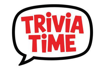 A red and white "Trivia Time" text graphic inside a black outlined speech bubble, designed for games and entertainment.