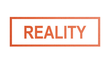 REALITY. stamp with rough texture, rectangular frame.