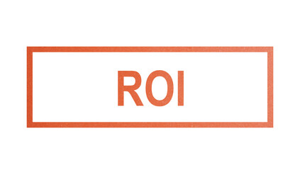 ROI, Return on Investment. stamp with rough texture, rectangular frame.
