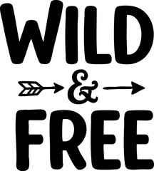 Naklejka premium Wild and Free text design with arrows artistic typography for inspirational quote vector illustration