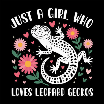 Just A Girl Who Loves Leopard Geckos T-Shirt Design
