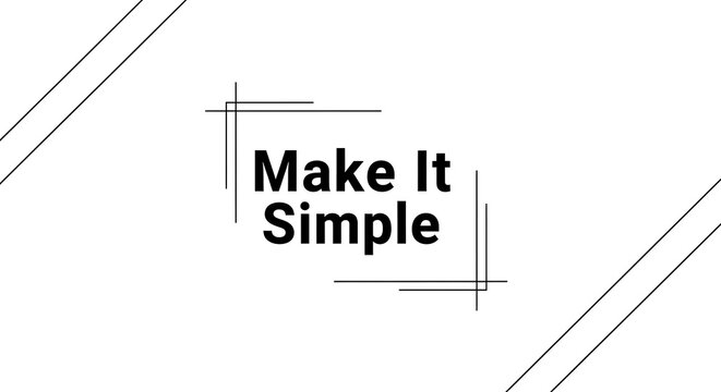 Minimalist design with the phrase "Make It Simple" in bold black letters against a white background creating a clean and modern aesthetic for various applications - Powered by Adobe