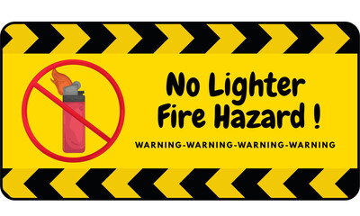 No lighter  Fire Hazard