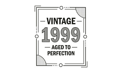 vintage 1999 aged to perfection t shirt design