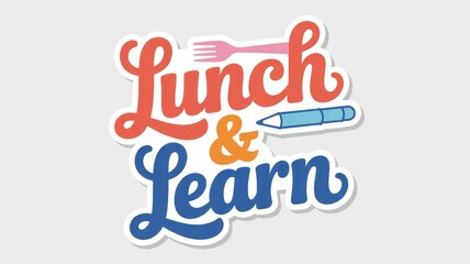 Fun and colorful "Lunch & Learn" text graphic with fork and pencil icons, perfect for educational events.