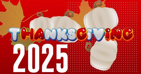 Thanksgiving word with 2025, Autumn leaf and Pumpkin. Celebrating gratitude and harvest. Cartoon animation video.