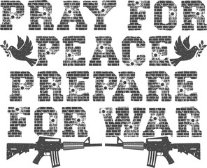Pray for Peace Prepare for War Slogan with Doves and Rifles