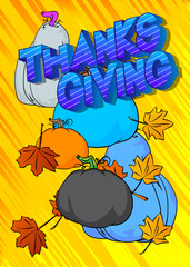 Thanksgiving word with pumpkin and Autumn leaves. Pop art vibrant comic book style holiday text. Cartoon celebration design.