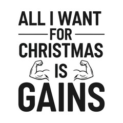 All I Want for Christmas is Gains typography with muscle arm icons, minimal clean text layout, fitness holiday vector on white background