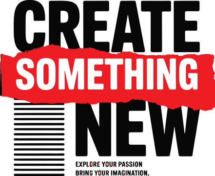 Bold typography motivational quote for creating something new