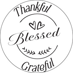 Thankful Grateful Blessed Svg, Thanksgiving Svg, Gratitude Svg