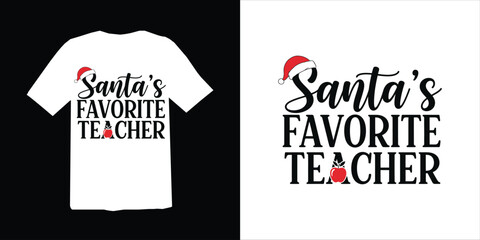 Christmas t-shirt design. Santa s favorite teacher christmas t shirt design with festive typography and holiday accents. xmas t-shirt design.