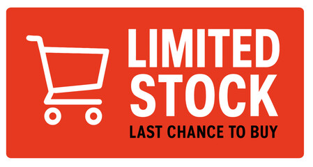 Shopping cart icon next to bold text reading Limited Stock Last Chance to Buy in a modern flat graphic style on a red background, symbolizing urgency and scarcity. Vector, transparent background