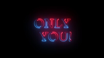 Only You neon sign. Only You text font with neon light. - Powered by Adobe