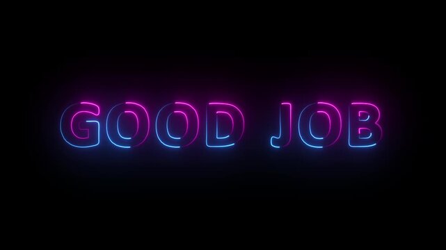 Glowing neon Good job text animation.Good job congratulations achievement celebration success appreciation