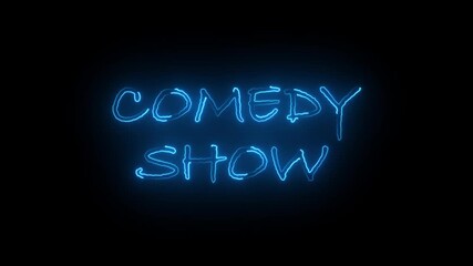 Comedy Show text font with neon light animation. Luminous and shimmering haze inside the letters of the text Comedy Show.