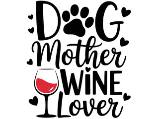 Dog Mother Wine Lover text graphic with paw print and wine glass illustration.