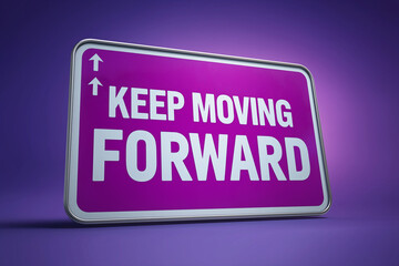 Keep Moving Forward Purple Motivational Sign