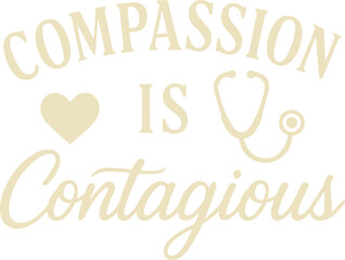The Inspiring Phrase: Compassion is Contagious is a heartwarming phrase. Expressing the sentiment of empathy with a heart and stethoscope, designed for various applications.