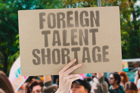 "Foreign Talent Shortage" Companies struggle filling technical positions. FOREIGN. TALENT. SHORTAGE. COMPANY. TECHNICAL.