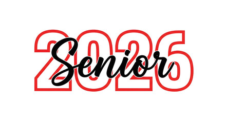 Red outlined 2026 with the word senior in black script font perfect for graduation announcements class of 2026 designs senior year celebrations and school event promotions for students