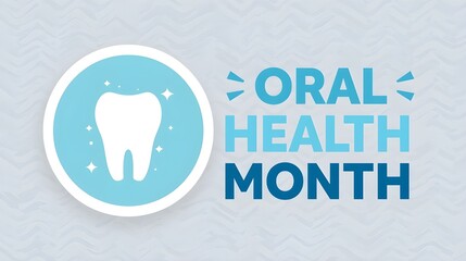 oral health month for better oral health