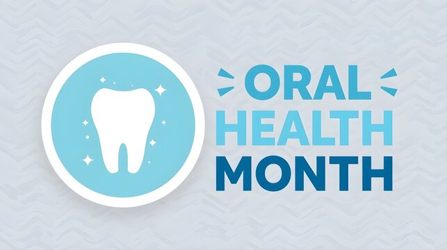 oral health month for better oral health