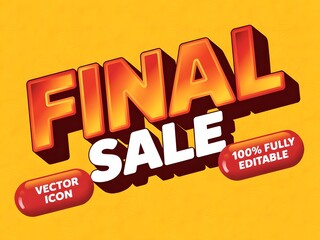 Bold 3d text reads final sale with two red oval buttons, one saying vector icon and the other 100% fully editable, on a yellow background
