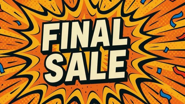 Final sale text comic explosion background with bright orange and yellow colors bold black and white letters dynamic pop art style promotional banner vibrant marketing design energetic discount