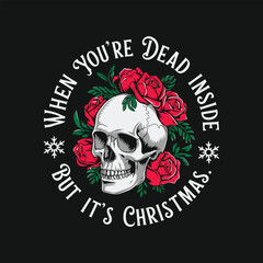 When you're dead inside but it's christmas t shirt design