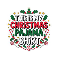 This is my christmas pajama shirt t shirt design